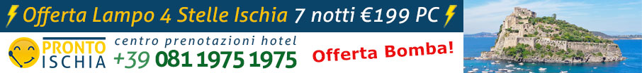 Offerta Lampo Hotel 4 stelle Premium - Offerte Ischia