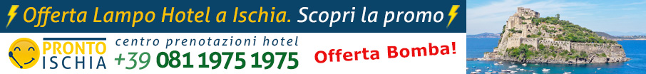 Offerta Lampo Hotel 4 stelle Premium - Offerte Ischia